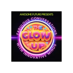 The Tech Glow Up podcast (Awesome Future Studio)